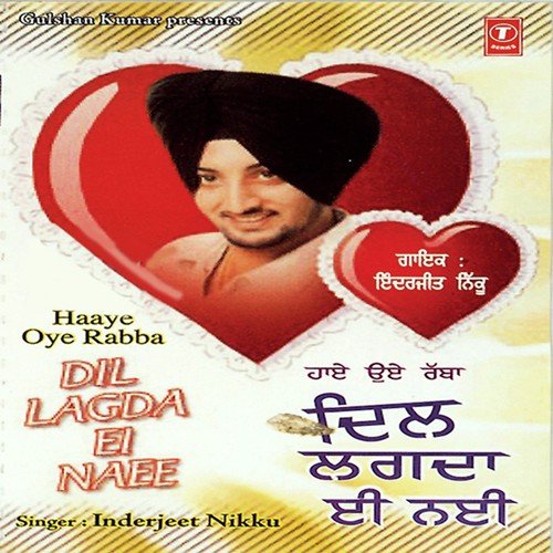 Haye Oye Rabba Dil Lagda Ei Nai Inderjit Nikku MP3 Download